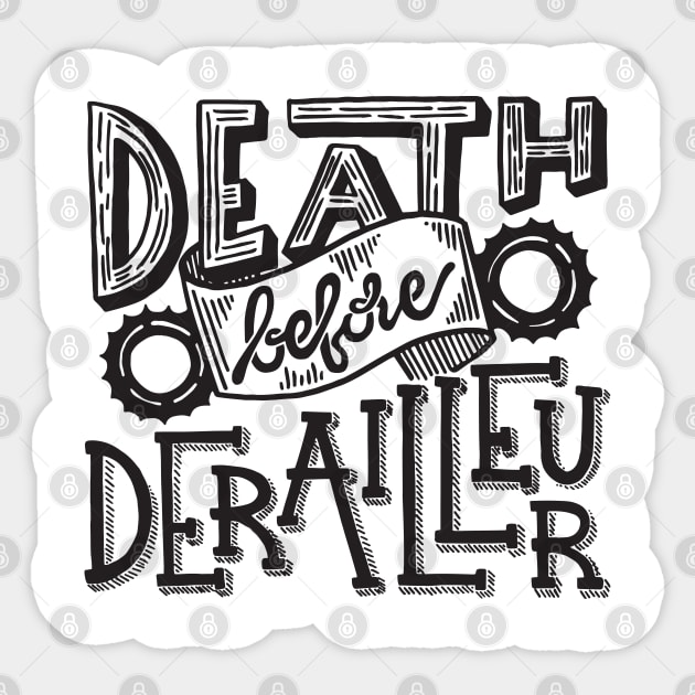 Death Before Derailleur Sticker by TinyTenacious